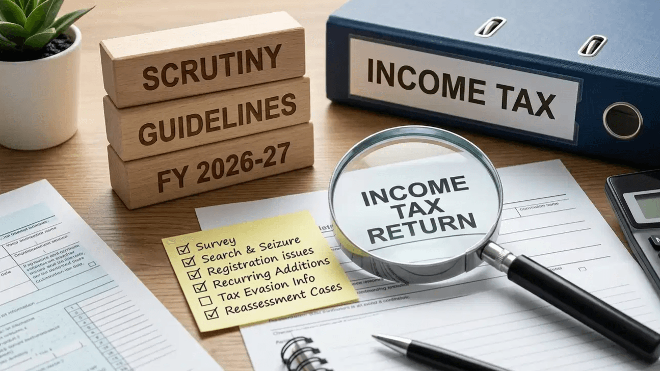 Who can face ITR scrutiny in FY 2026-27? CBDT releases new criteria